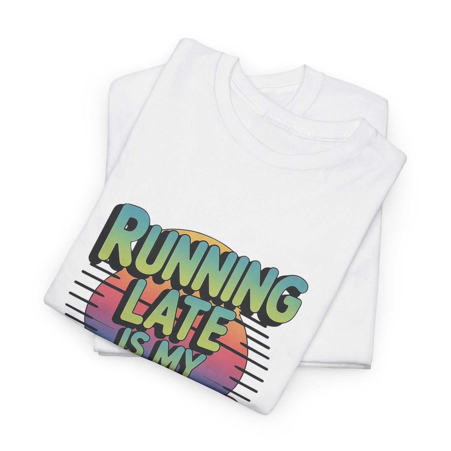 Running Late is my Cardio
